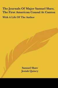 The Journals of Major Samuel Shaw, the First American Consul at Canton : With a Life of the Author