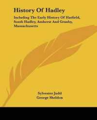 History of Hadley : Including the Early History of Hatfield, South Hadley, Amherst and Granby, Massachusetts