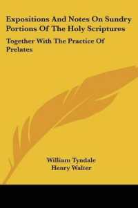 Expositions and Notes on Sundry Portions of the Holy Scriptures : Together with the Practice of Prelates