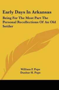 Early Days in Arkansas : Being for the Most Part the Personal Recollections of an Old Settler