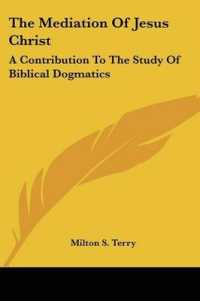 The Mediation of Jesus Christ : A Contribution to the Study of Biblical Dogmatics