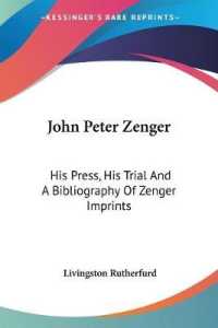 John Peter Zenger : His Press, His Trial and a Bibliography of Zenger Imprints