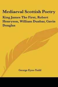 Mediaeval Scottish Poetry : King James the First, Robert Henryson, William Dunbar, Gavin Douglas