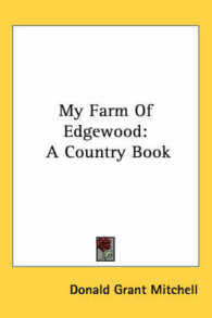 My Farm of Edgewood : A Country Book