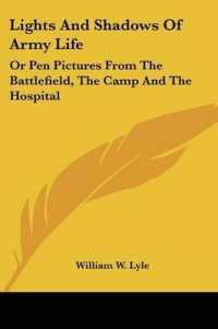 Lights and Shadows of Army Life : Or Pen Pictures from the Battlefield, the Camp and the Hospital