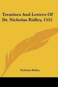 Treatises and Letters of Dr. Nicholas Ridley, 1555