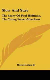 Slow and Sure : The Story of Paul Hoffman, the Young Street-Merchant