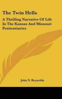 The Twin Hells : A Thrilling Narrative of Life in the Kansas and Missouri Penitentiaries