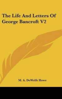 The Life and Letters of George Bancroft V2