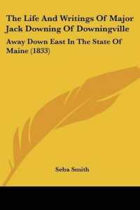 The Life and Writings of Major Jack Downing of Downingville : Away Down East in the State of Maine (1833)
