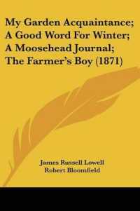 My Garden Acquaintance; a Good Word for Winter; a Moosehead Journal; the Farmer's Boy (1871)