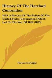 History of the Hartford Convention : With a Review of the Policy of the United States Government Which Led to the War of 1812 (1833)