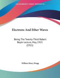 Electrons and Ether Waves : Being the Twenty-Third Robert Boyle Lecture, May, 1921 (1921)