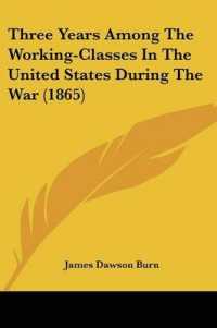 Three Years among the Working-Classes in the United States during the War (1865)