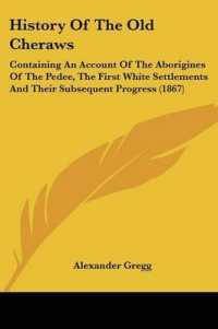 History of the Old Cheraws : Containing an Account of the Aborigines of the Pedee, the First White Settlements and Their Subsequent Progress (1867)