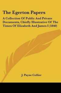 The Egerton Papers : A Collection of Public and Private Documents, Chiefly Illustrative of the Times of Elizabeth and James I (1840)