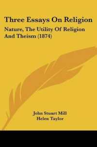 Three Essays on Religion : Nature, the Utility of Religion and Theism (1874)