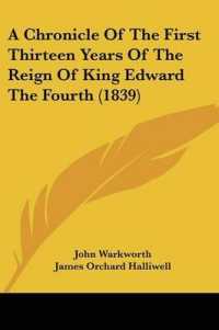 A Chronicle of the First Thirteen Years of the Reign of King Edward the Fourth (1839)