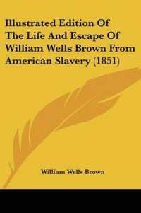 Illustrated Edition of the Life and Escape of William Wells Brown from American Slavery (1851)