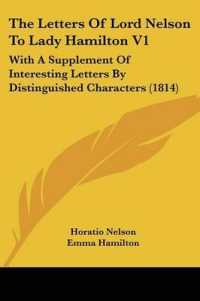 The Letters of Lord Nelson to Lady Hamilton V1 : With a Supplement of Interesting Letters by Distinguished Characters (1814)