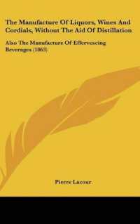 The Manufacture of Liquors, Wines and Cordials, without the Aid of Distillation : Also the Manufacture of Effervescing Beverages (1863)