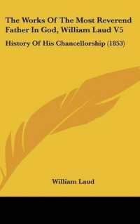 The Works of the Most Reverend Father in God, William Laud V5 : History of His Chancellorship (1853)