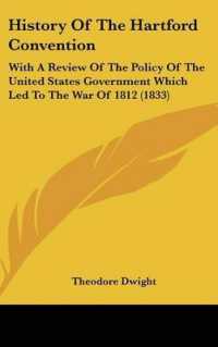 History of the Hartford Convention : With a Review of the Policy of the United States Government Which Led to the War of 1812 (1833)