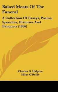 Baked Meats of the Funeral : A Collection of Essays, Poems, Speeches, Histories and Banquets (1866)
