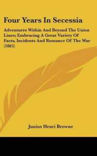 Four Years in Secessia : Adventures within and Beyond the Union Lines; Embracing a Great Variety of Facts, Incidents and Romance of the War (1865)