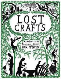 Lost Crafts : Rediscovering Traditional Skills