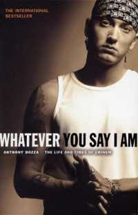 Whatever You Say I Am : The Life and Times of Eminem