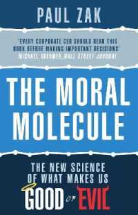 ポ－ル・Ｊ．ザック『経済は「競争」では繁栄しない　信頼ホルモン「オキシトシン」が解き明かす愛と共感の神経経済学』（原書）<br>The Moral Molecule : the new science of what makes us good or evil