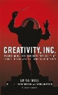 Creativity, Inc. : Overcoming the Unseen Forces That Stand in the Way of True Inspiration -- Paperback