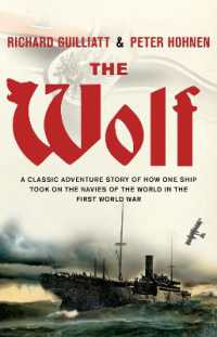 The Wolf : A classic adventure story of how one ship took on the navies of the world in the First World War