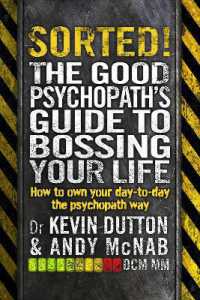 Sorted! : The Good Psychopath's Guide to Bossing Your Life