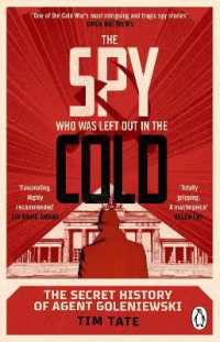 The Spy who was left out in the Cold : The Secret History of Agent Goleniewski