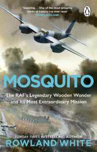 Mosquito : The RAF's Legendary Wooden Wonder and its Most Extraordinary Mission