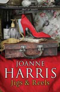 Jigs & Reels : a collection of captivating and surprising short stories from Joanne Harris, the bestselling author of Chocolat