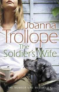 The Soldier's Wife : the captivating and heart-wrenching story of a marriage put to the test from one of Britain's best loved authors, Joanna Trollope