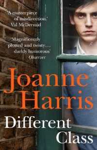 Different Class : the last in a trilogy of dark, chilling and compelling psychological thrillers from bestselling author Joanne Harris