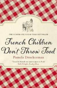 French Children Don't Throw Food : The hilarious NO. 1 SUNDAY TIMES BESTSELLER changing parents' lives