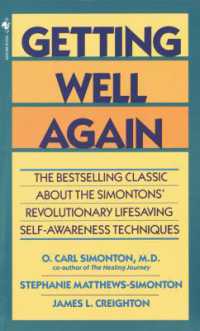 Getting Well Again : The Bestselling Classic about the Simontons' Revolutionary Lifesaving Self- Awareness Techniques