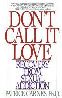 Don't Call It Love : Recovery from Sexual Addiction