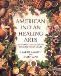 American Indian Healing Arts : Herbs, Rituals, and Remedies for Every Season of Life