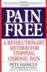 Pain Free : A Revolutionary Method for Stopping Chronic Pain （Reprint）