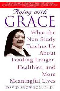 Aging with Grace : What the Nun Study Teaches Us about Leading Longer, Healthier, and More Meaningful Lives