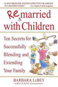 Remarried with Children : Ten Secrets for Successfully Blending and Extending Your Family