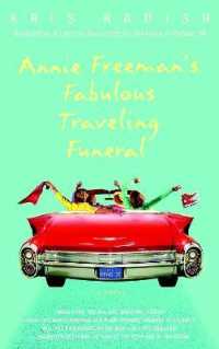 Annie Freeman's Fabulous Traveling Funeral : A Novel
