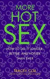 More Hot Sex : How to Do It Longer, Better, and Hotter than Ever