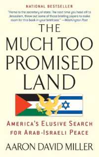 The Much Too Promised Land : America's Elusive Search for Arab-Israeli Peace